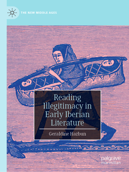 Title details for Reading Illegitimacy in Early Iberian Literature by Geraldine Hazbun - Available